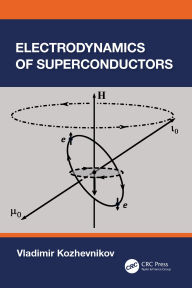 Title: Electrodynamics of Superconductors, Author: Vladimir Kozhevnikov
