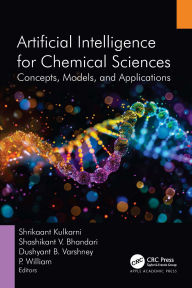 Title: Artificial Intelligence for Chemical Sciences: Concepts, Models, and Applications, Author: Shrikaant Kulkarni