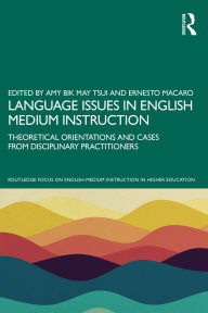 Title: Language Issues in English Medium Instruction: Theoretical Orientations and Cases from Disciplinary Practitioners, Author: Amy Bik May Tsui