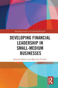 Title: Developing Financial Leadership in Small-Medium Businesses, Author: Stewart Barnes