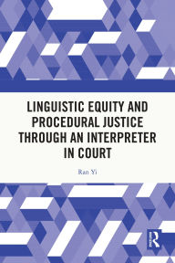 Free kobo ebooks to download Linguistic Equity and Procedural Justice through an Interpreter in Court (English literature) iBook