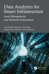Title: Data Analytics for Smart Infrastructure: Asset Management and Network Performance, Author: Yang Wang