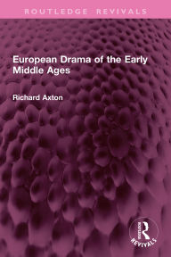 Title: European Drama of the Early Middle Ages, Author: Richard Axton