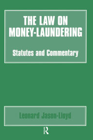 Title: The Law on Money Laundering: Statutes and Commentary, Author: Leonard Jason-Lloyd