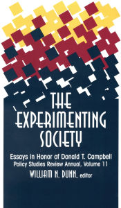 Title: The Experimenting Society: Essays in Honor of Donald T. Campbell, Author: William N. Dunn