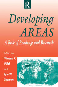 Title: Developing Areas: A Book of Readings and Research, Author: Vijayan Pillai