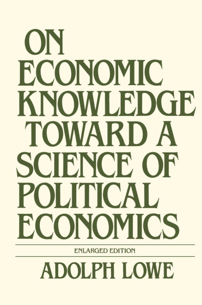 On Economic Knowledge Toward a Science of Political Economics