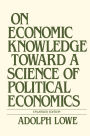 On Economic Knowledge Toward a Science of Political Economics