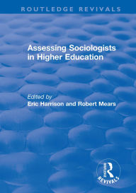 Title: Assessing Sociologists in Higher Education, Author: Eric Harrison