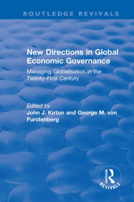 Title: New Directions in Global Economic Governance: Managing Globalisation in the Twenty-First Century, Author: George M. von Furstenberg