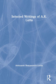 Title: Selected Writings of A.R. Luria, Author: Aleksandr Romanovich Luriia