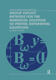 Title: Group Explicit Methods for the Numerical Solution of Partial Differential Equations, Author: David J. Evans