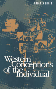 Title: Western Conceptions of the Individual, Author: Brian Morris