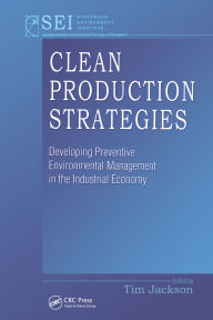 Title: Clean Production Strategies Developing Preventive Environmental Management in the Industrial Economy, Author: Tim Jackson