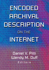 Title: Encoded Archival Description on the Internet, Author: Wendy Duff