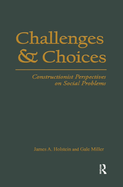 Challenges and Choices: Constructionist Perspectives on Social Problems