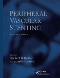 Title: Peripheral Vascular Stenting, Second Edition, Author: Richard R. Heuser