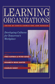 Title: Learning Organizations: Developing Cultures for Tomorrow's Workplace, Author: John Renesch