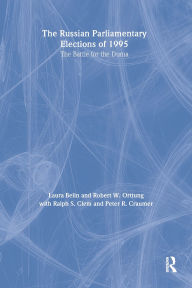 Title: The Russian Parliamentary Elections of 1995: Battle for the Duma, Author: 0 Open Media Research Insitute,