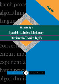 Title: Routledge Spanish Technical Dictionary Diccionario tecnico ingles: Volume 1: Spanish-English/ingles-espanol, Author: Sinda López