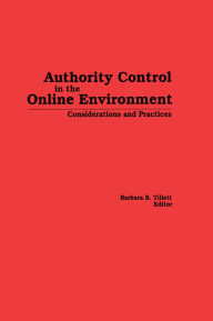 Title: Authority Control in the Online Environment: Considerations and Practices, Author: Barbara Tillett