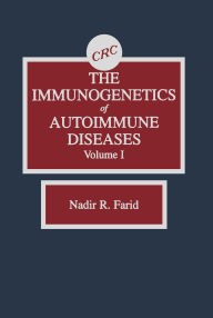 Title: The Immunogenetics of Autoimmune Diseases, Volume I, Author: Nadir R. Farid