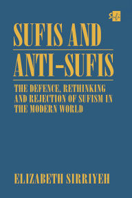 Title: Sufis and Anti-Sufis: The Defence,, Author: Elizabeth Sirriyeh