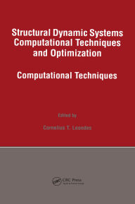 Title: Structural Dynamic Systems Computational Techniques and Optimization: Computational Techniques, Author: Cornelius T. Leondes