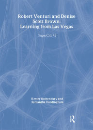 Title: Robert Venturi and Denise Scott Brown: Learning from Las Vegas: SuperCrit #2, Author: Kester Rattenbury