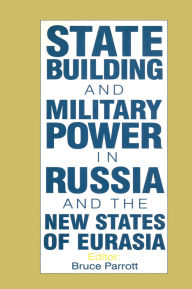 Title: The International Politics of Eurasia: v. 5: State Building and Military Power in Russia and the New States of Eurasia, Author: S. Frederick Starr