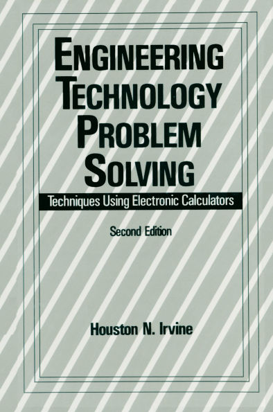 Engineering Technology Problem Solving: Techniques Using Electronic Calculators, Second Edition
