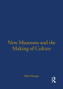 New Museums and the Making of Culture