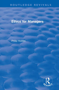 Title: Ethics for Managers, Author: Philip Holden