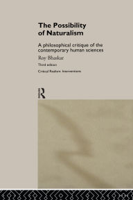 Title: The Possibility of Naturalism: A philosophical critique of the contemporary human sciences, Author: Roy Bhaskar