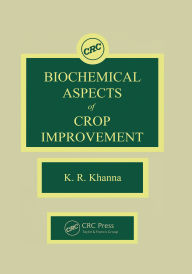 Title: Biochemical Aspects of Crop Improvement, Author: K. R. Khanna