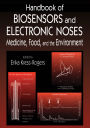 Handbook of Biosensors and Electronic Noses: Medicine, Food, and the Environment