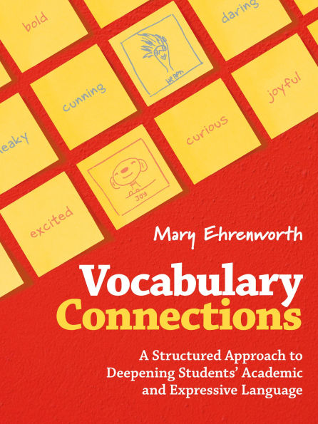 Vocabulary Connections: A Structured Approach to Deepening Students' Academic and Expressive Language