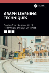 Title: Graph Learning Techniques, Author: Baoling Shan