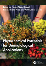 Title: Phytochemical Potentials for Dermatological Applications, Author: Florina Miere (Groza)
