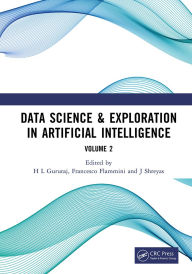 Title: Data Science & Exploration in Artificial Intelligence: Proceedings of the First International Conference On Data Science & Exploration in Artificial Intelligence (CODE-AI 2024) Bangalore, India, 3rd- 4th July, 2024 (Volume 2), Author: Gururaj H L