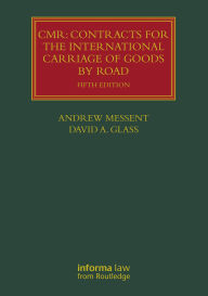 Title: CMR: Contracts for the International Carriage of Goods by Road, Author: Andrew Messent