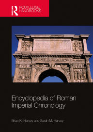 Title: Encyclopedia of Roman Imperial Chronology, Author: Brian K. Harvey