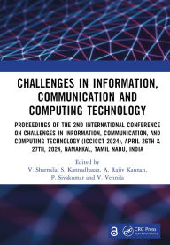 Title: Challenges in Information, Communication and Computing Technology: Proceedings of the 2nd International Conference on Challenges in Information, Communication, and Computing Technology (ICCICCT 2024), April 26th & 27th, 2024, Namakkal, Tamil Nadu, India, Author: V. Sharmila