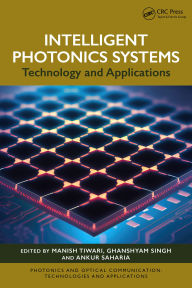 Title: Intelligent Photonics Systems: Technology and Applications, Author: Manish Tiwari