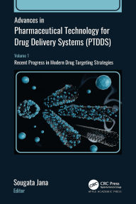 Title: Advances in Pharmaceutical Technology for Drug Delivery Systems (PTDDS): Volume 1: Recent Progress in Modern Drug Targeting Strategies, Author: Sougata Jana