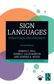 Title: Sign Languages: Structures and Contexts, Author: Joseph C. Hill