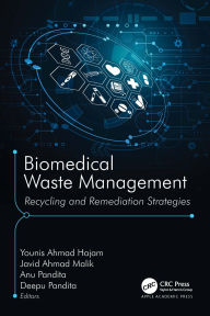 Title: Biomedical Waste Management: Recycling and Remediation Strategies, Author: Younis Ahmad Hajam