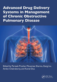 Ebooks free download deutsch epub Advanced Drug Delivery Systems in Management of Chronic Obstructive Pulmonary Disease 9781032812595 FB2 DJVU MOBI English version by Parteek Prasher, Mousumee Sharma, Gang Liu, Amlan Chakraborty, Kamal Dua
