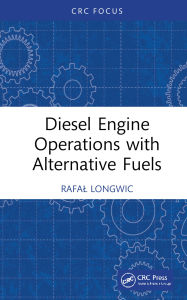 Title: Diesel Engine Operations with Alternative Fuels, Author: Rafal Longwic