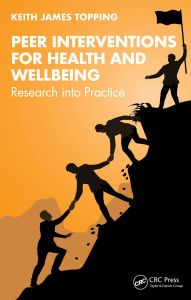 Title: Peer Interventions for Health and Wellbeing: Research into Practice, Author: Keith James Topping